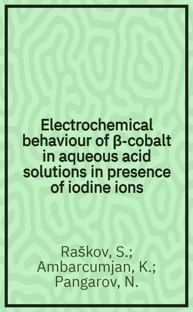Electrochemical behaviour of β-cobalt in aqueous acid solutions in presence of iodine ions