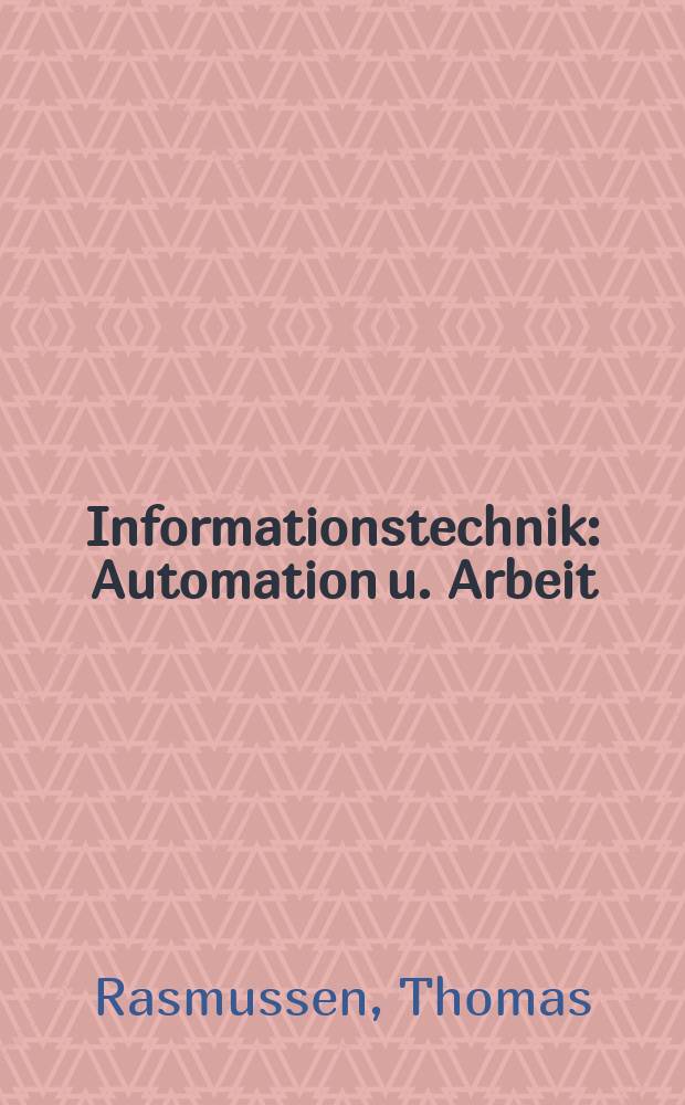 Informationstechnik : Automation u. Arbeit