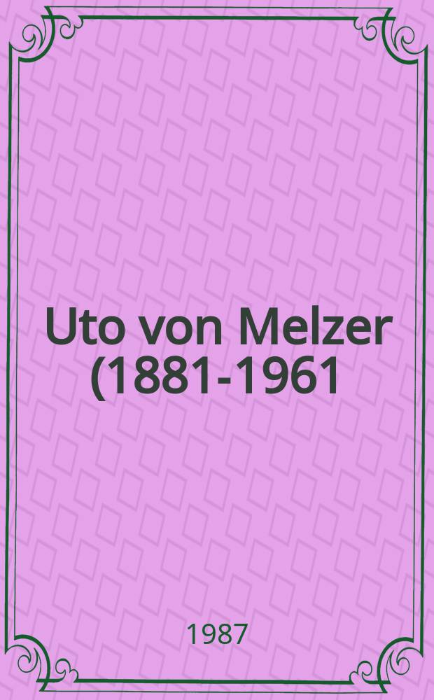 Uto von Melzer (1881-1961) : Werk u. Nachlaß eines österr. Iranisten