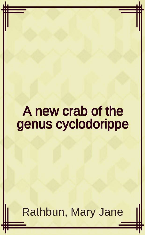 ... A new crab of the genus cyclodorippe