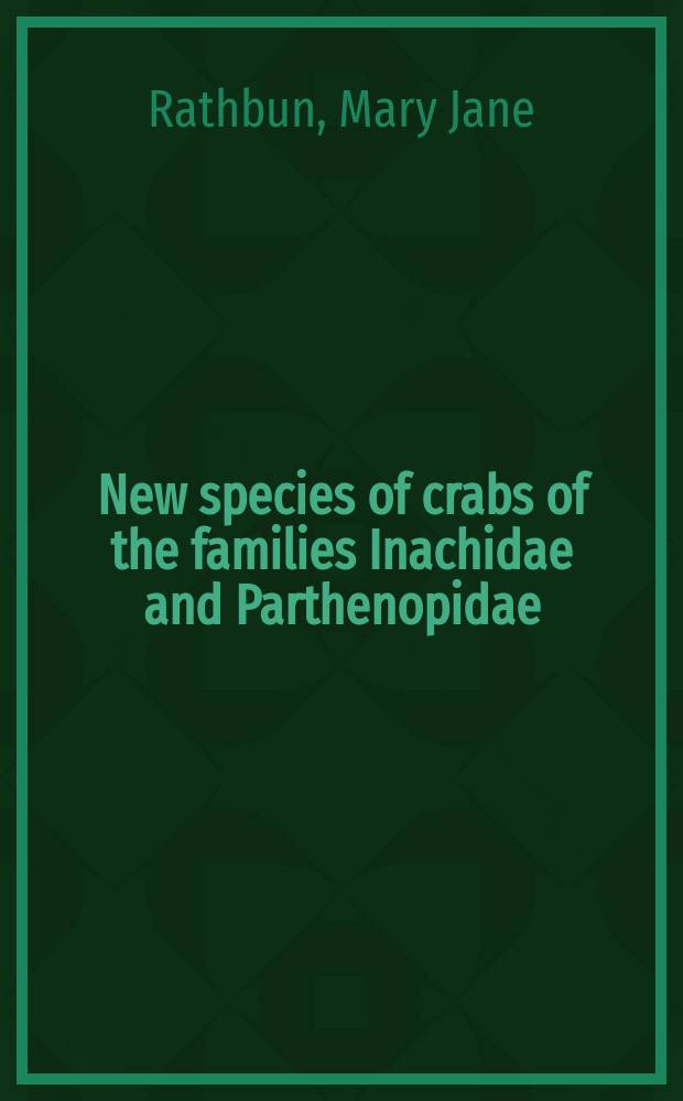 New species of crabs of the families Inachidae and Parthenopidae