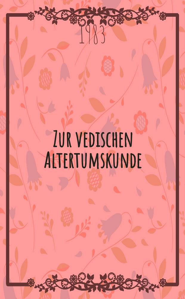 Zur vedischen Altertumskunde