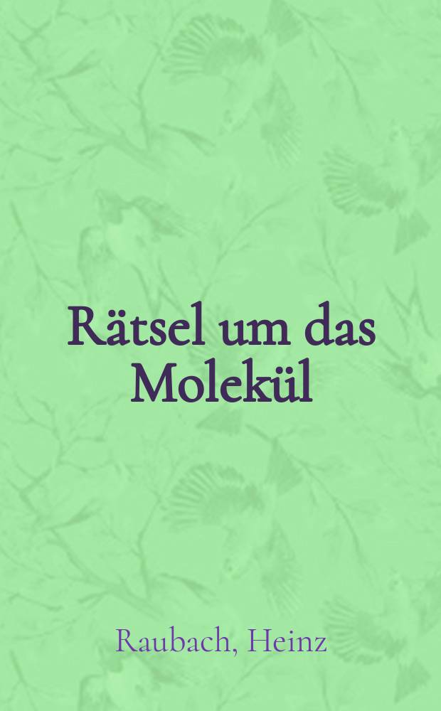 Rätsel um das Molekül
