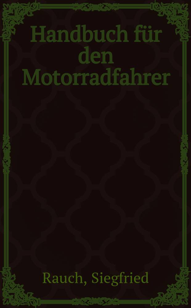 Handbuch f&uuml;r den Motorradfahrer