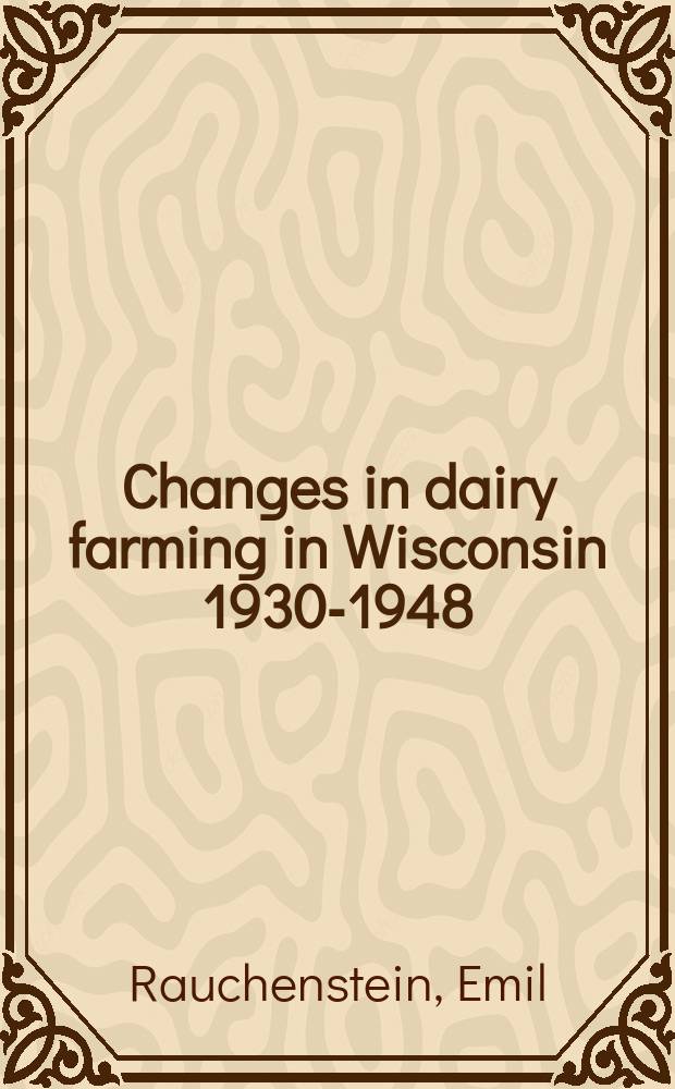 Changes in dairy farming in Wisconsin 1930-1948