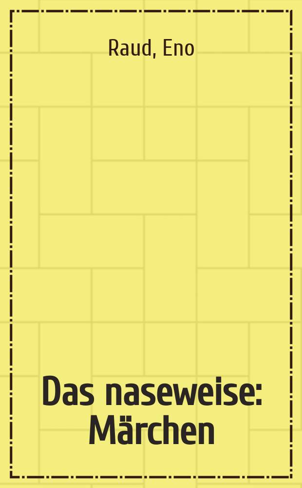 Das naseweise : Märchen