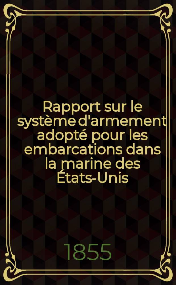 Rapport sur le système d'armement adopté pour les embarcations dans la marine des États-Unis