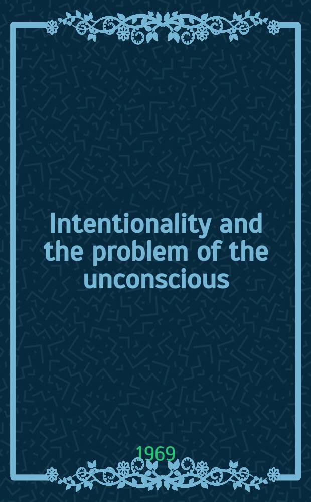 Intentionality and the problem of the unconscious
