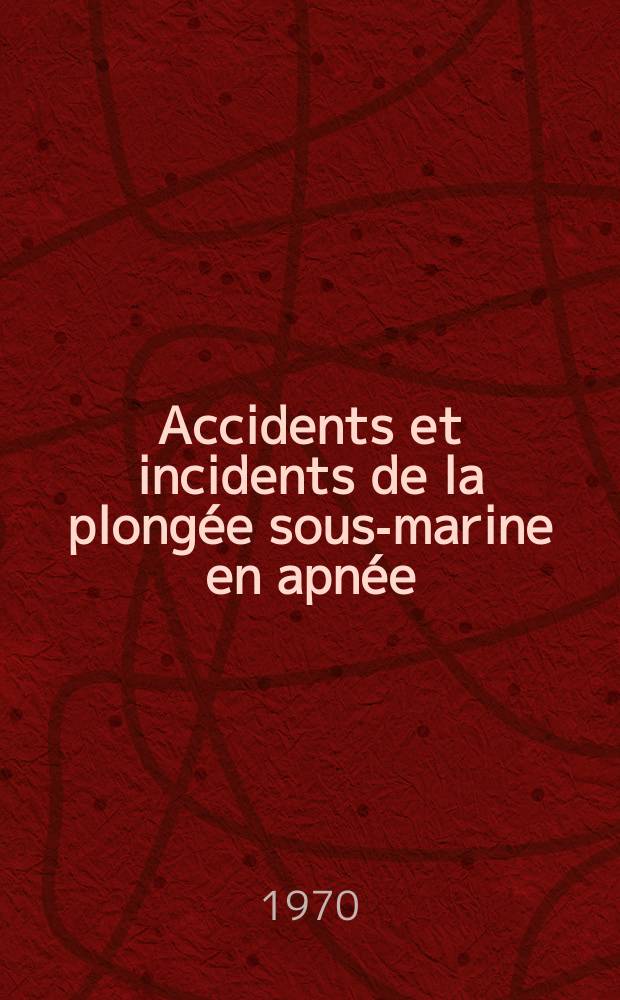 Accidents et incidents de la plongée sous-marine en apnée : Physiopathologie. Prévention : Thèse ..