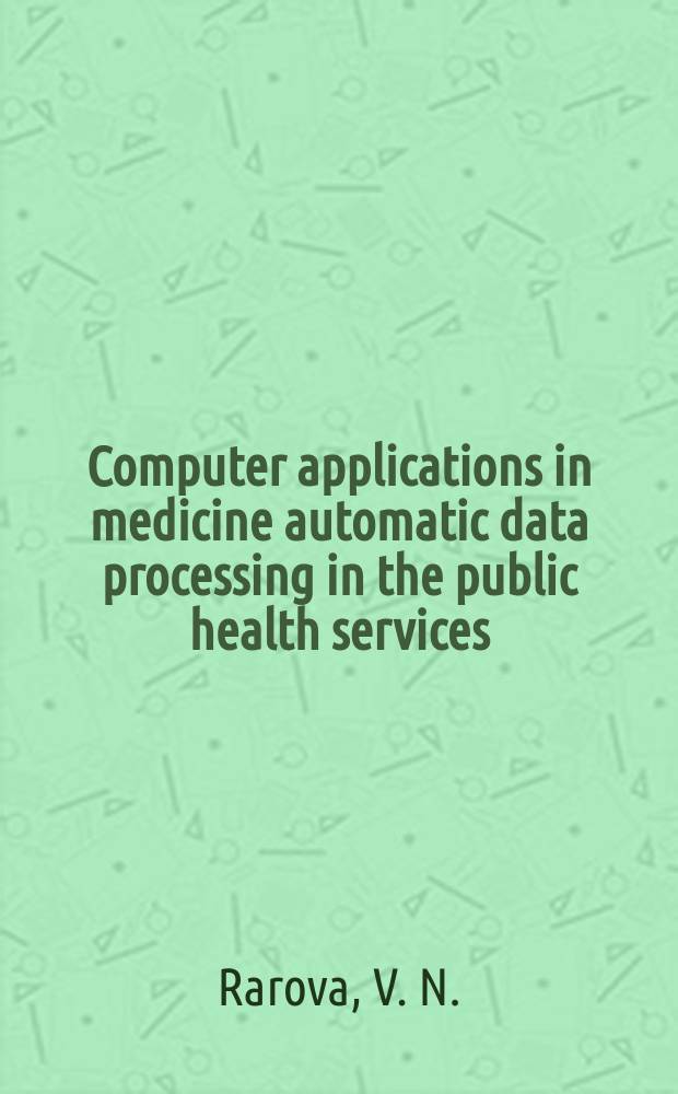 Computer applications in medicine automatic data processing in the public health services