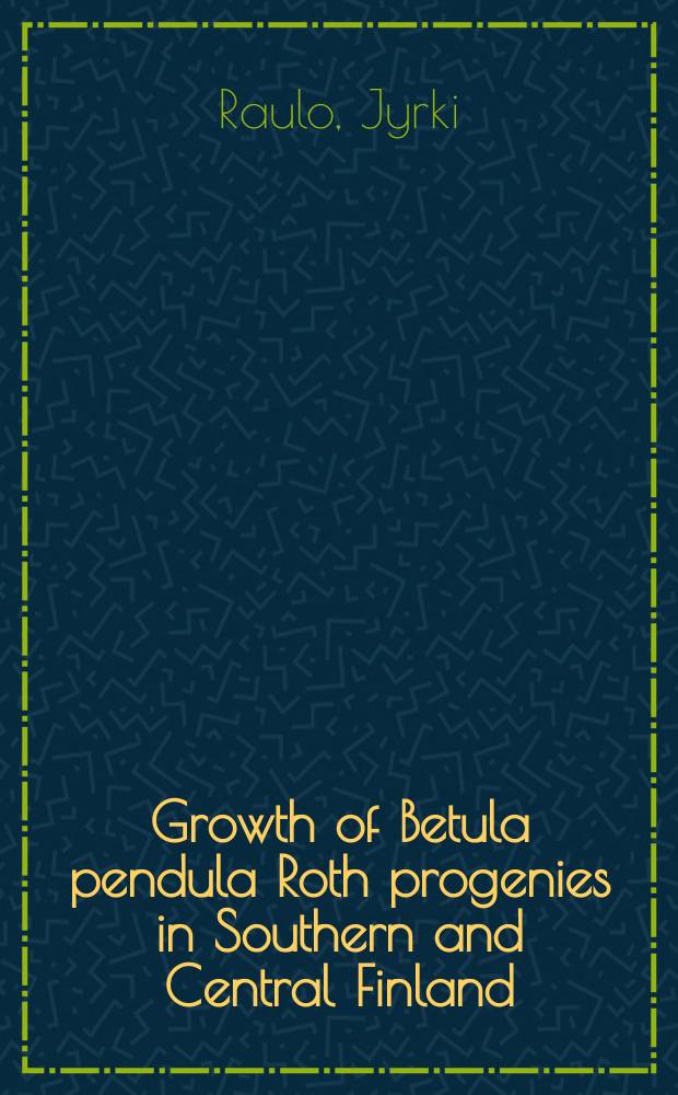 Growth of Betula pendula Roth progenies in Southern and Central Finland