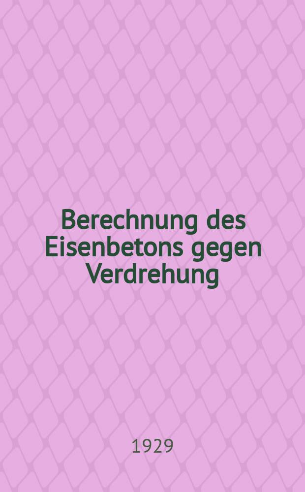 Berechnung des Eisenbetons gegen Verdrehung (Torsion) und Abscheren