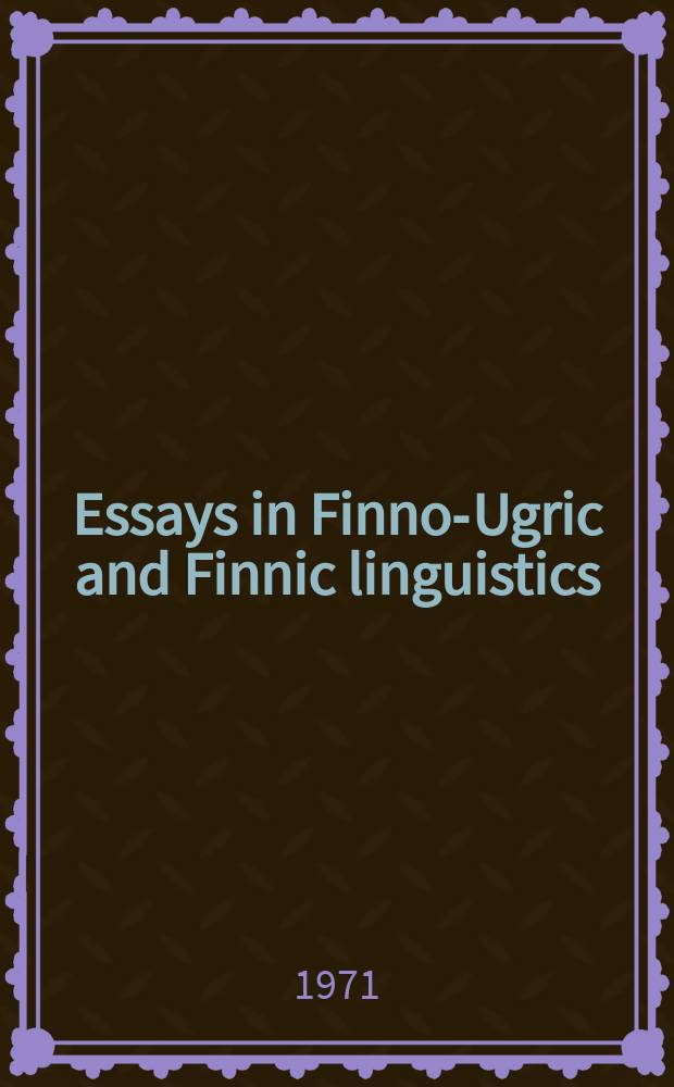 Essays in Finno-Ugric and Finnic linguistics