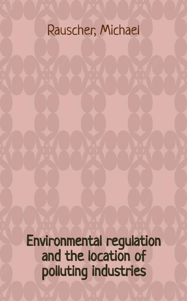 Environmental regulation and the location of polluting industries