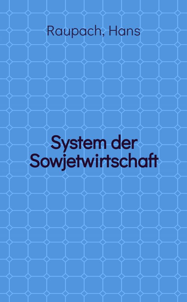 System der Sowjetwirtschaft : Theorie und Praxis