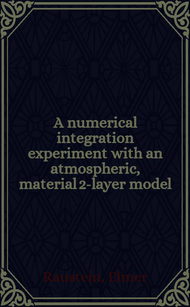 A numerical integration experiment with an atmospheric, material 2-layer model