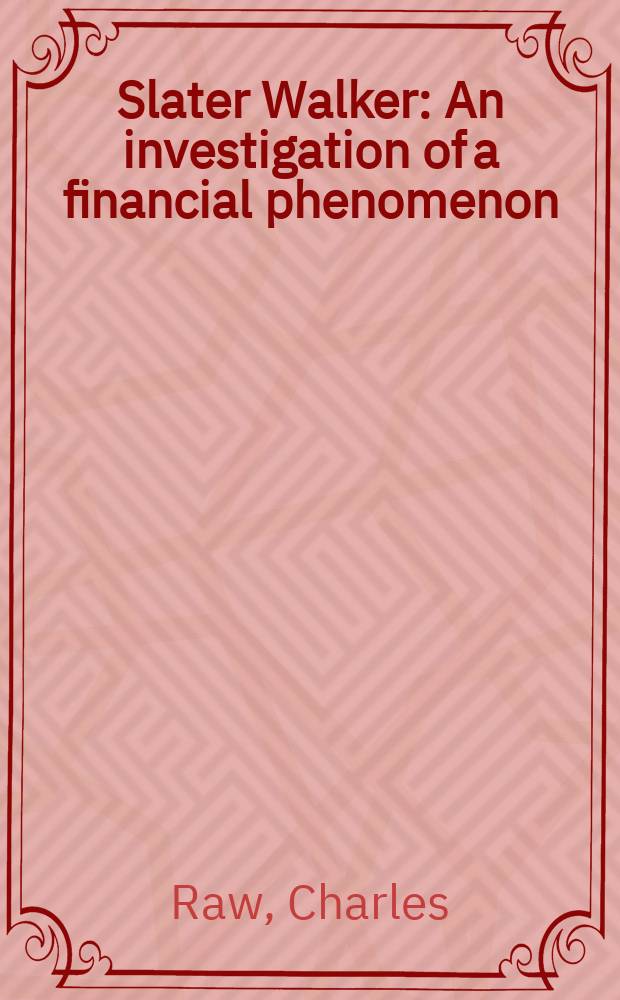Slater Walker : An investigation of a financial phenomenon
