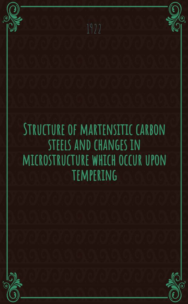 Structure of martensitic carbon steels and changes in microstructure which occur upon tempering