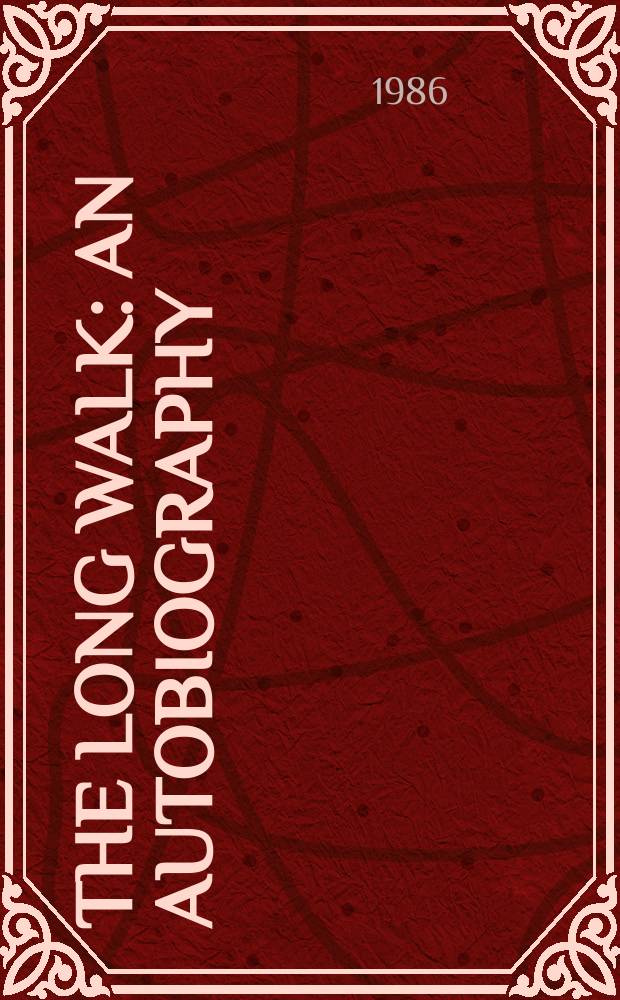 The long walk : An autobiography