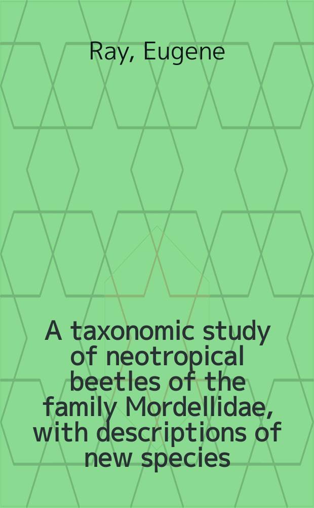 A taxonomic study of neotropical beetles of the family Mordellidae, with descriptions of new species