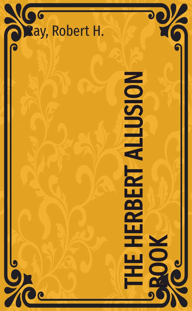 The Herbert allusion book : Allusions to George Herbert in the seventeenth century