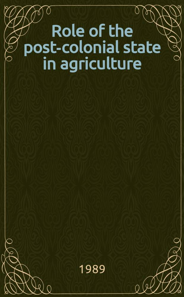 Role of the post-colonial state in agriculture : Indian a. Nigerian experiences