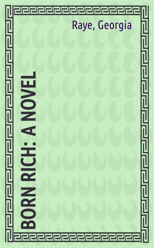 Born rich : A novel