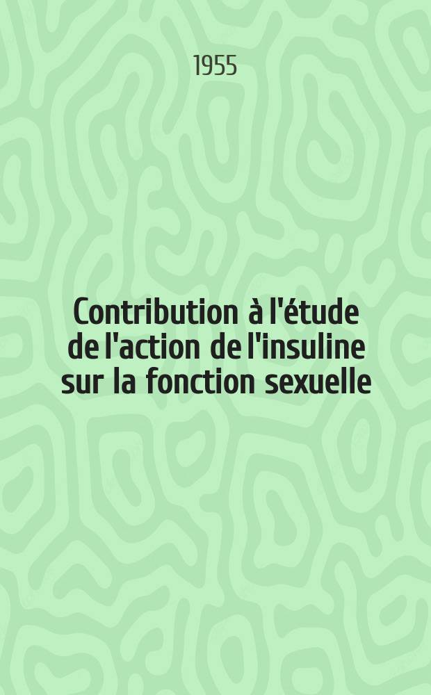 Contribution à l'étude de l'action de l'insuline sur la fonction sexuelle : Thèse présentée ... pour obtenir le grade de docteur en méd