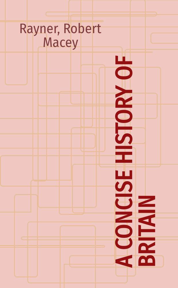 A concise history of Britain : Complete ed. in I vol