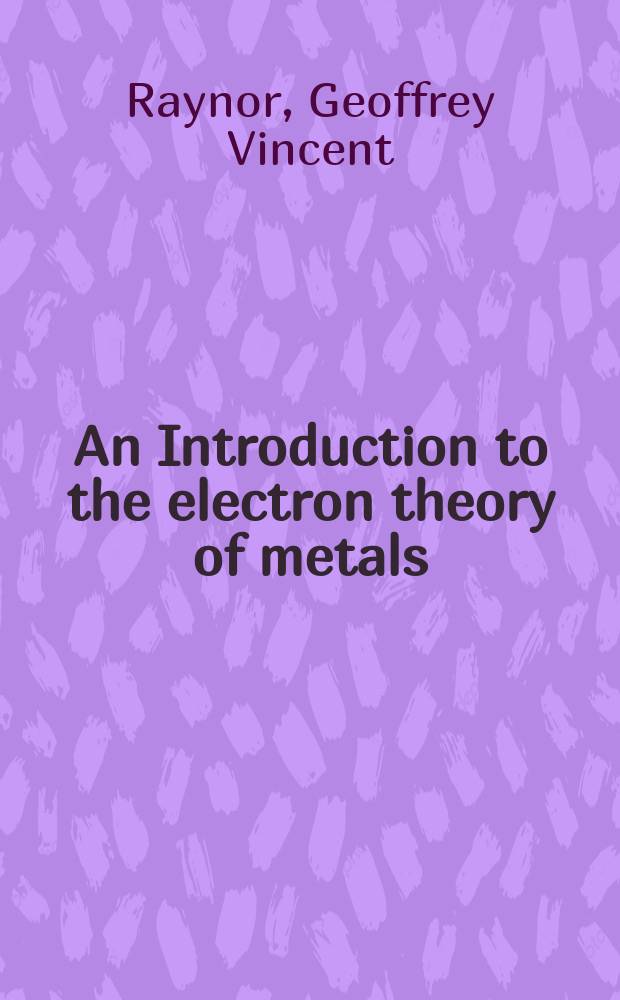 An Introduction to the electron theory of metals