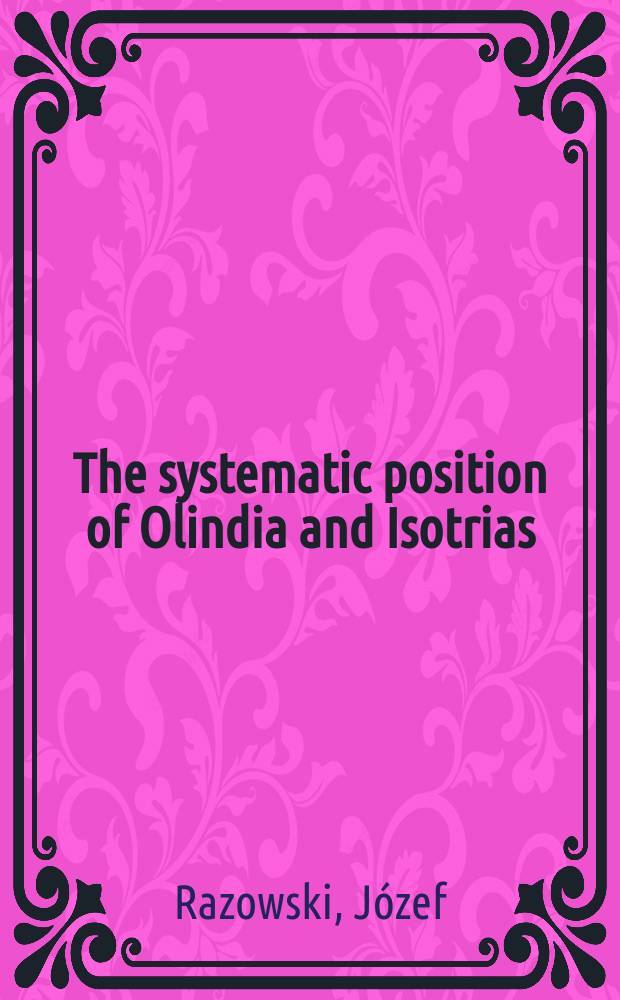 The systematic position of Olindia and Isotrias (Lepidoptera, Tortricidae)