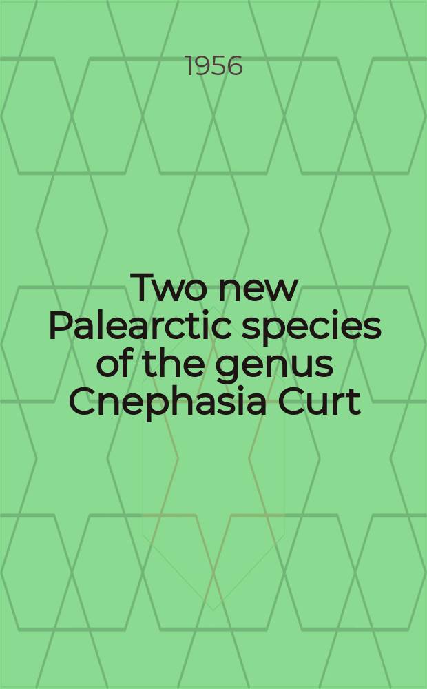 Two new Palearctic species of the genus Cnephasia Curt (Lepidoptera, Tortricidae)