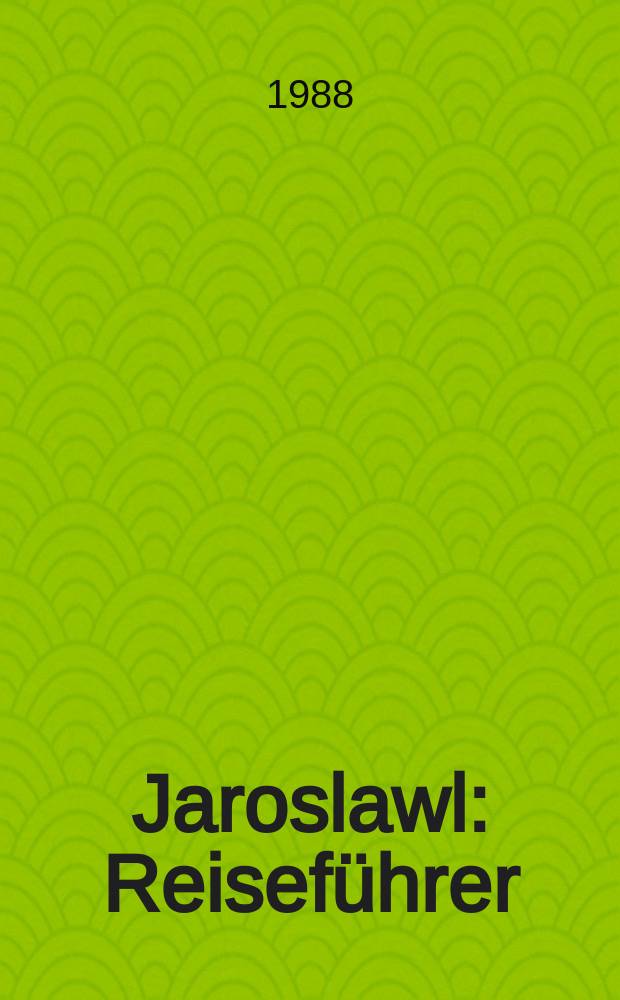 Jaroslawl : Reiseführer