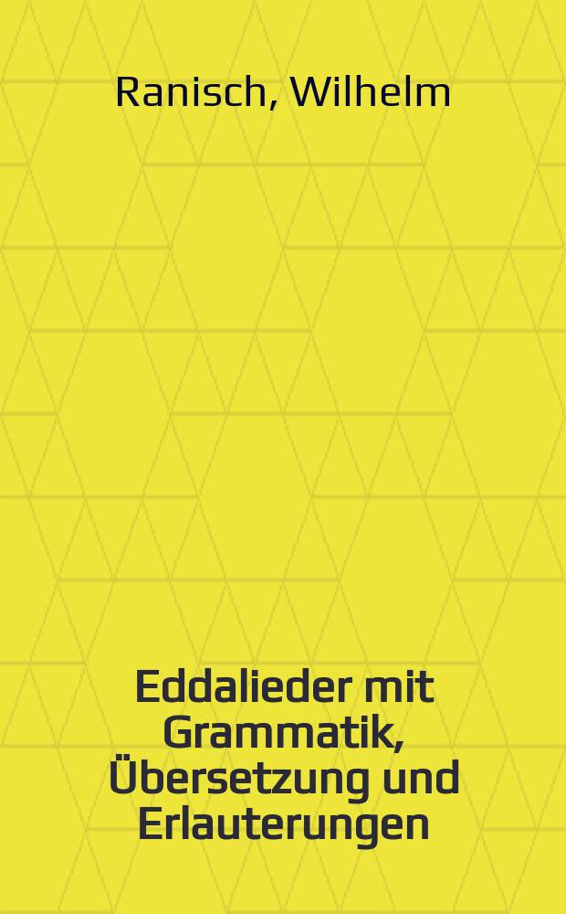 Eddalieder mit Grammatik, &Uuml;bersetzung und Erlauterungen