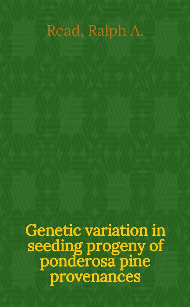 Genetic variation in seeding progeny of ponderosa pine provenances
