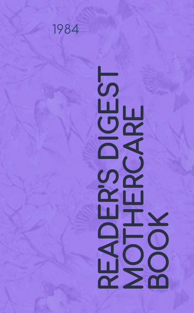 Reader's digest mothercare book : An ill. guide for parents a. parents-to-be