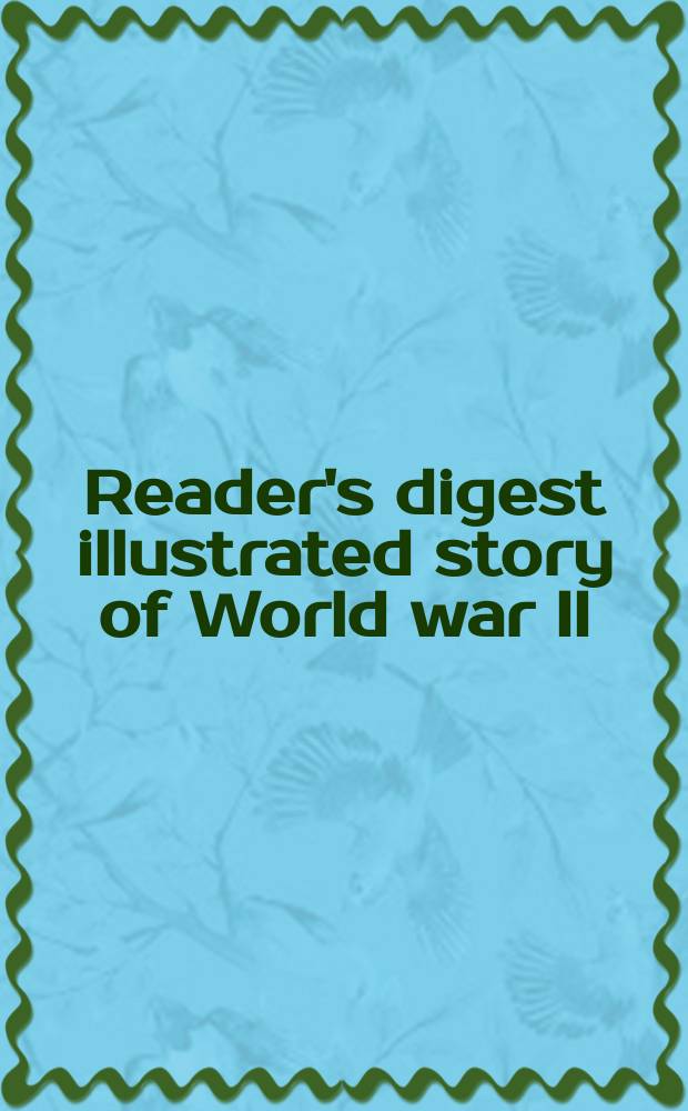 Reader's digest illustrated story of World war II