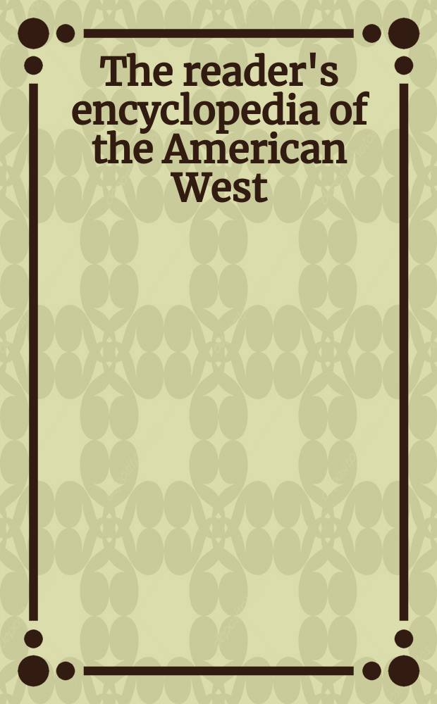 The reader's encyclopedia of the American West