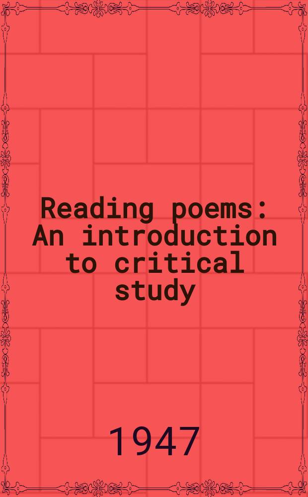 Reading poems : An introduction to critical study