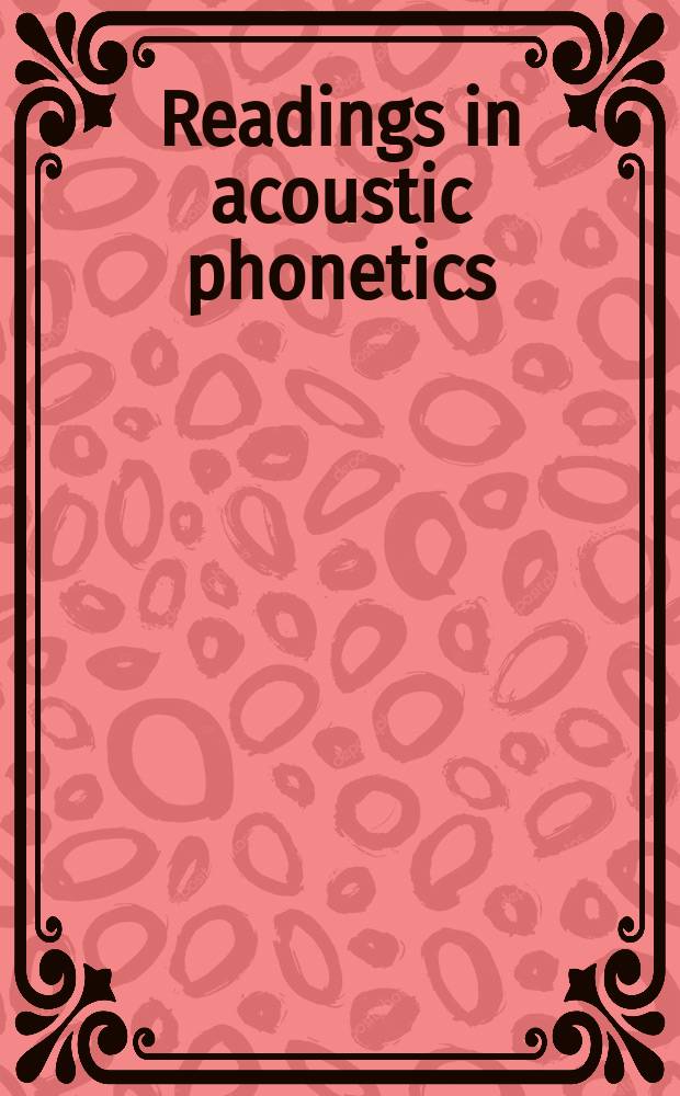 Readings in acoustic phonetics