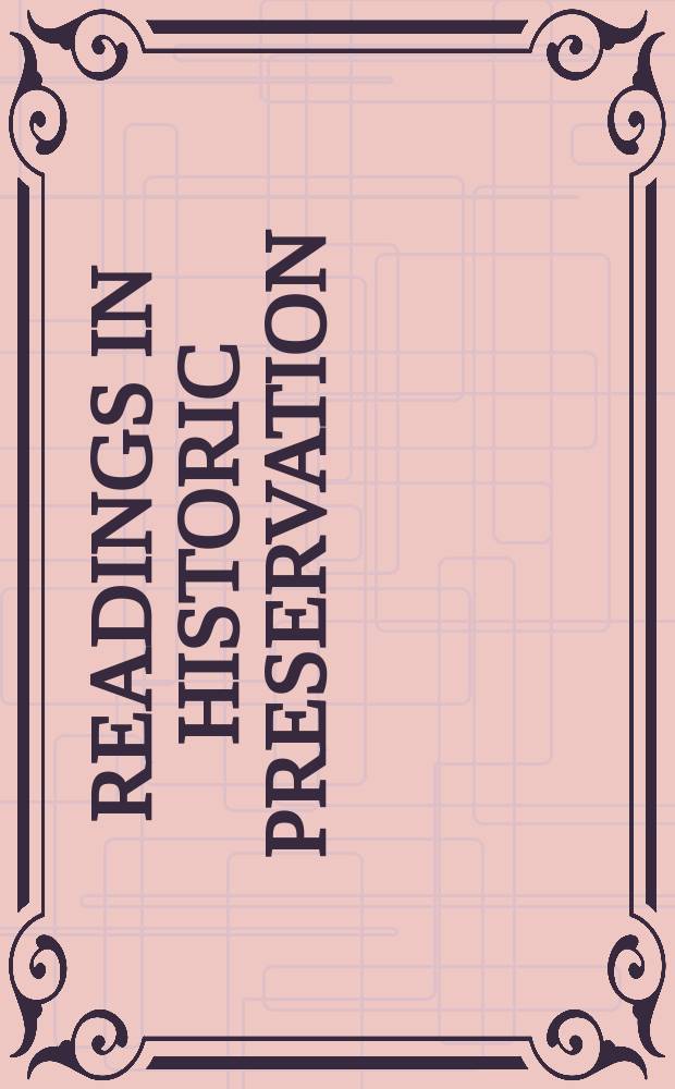Readings in historic preservation : Why? What? How?