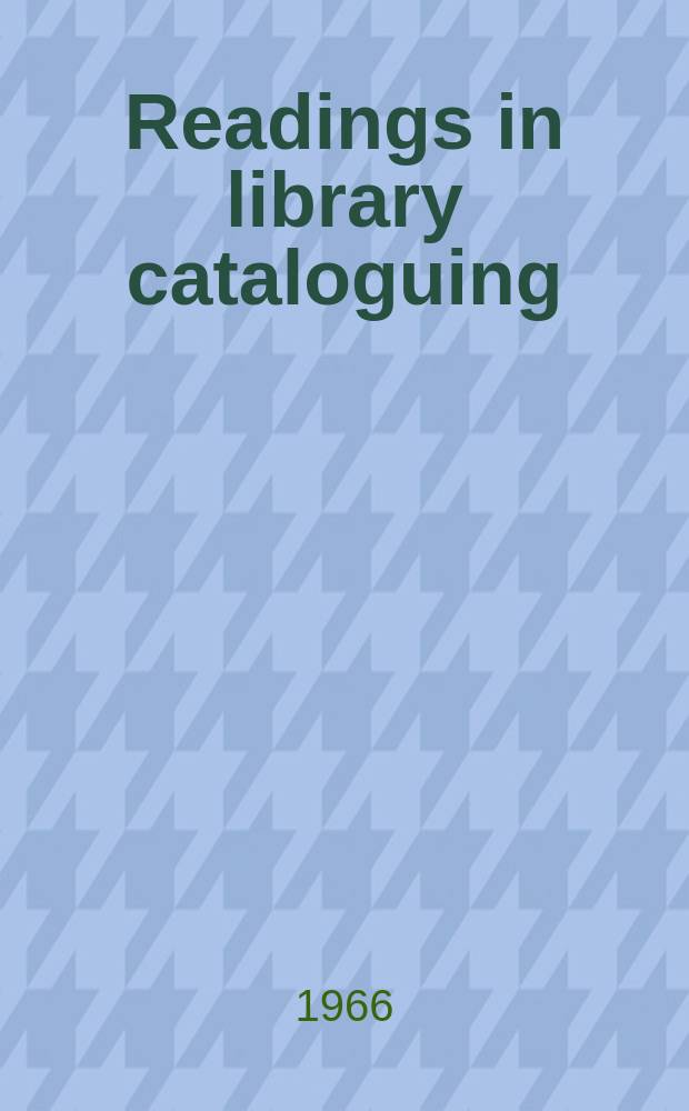 Readings in library cataloguing