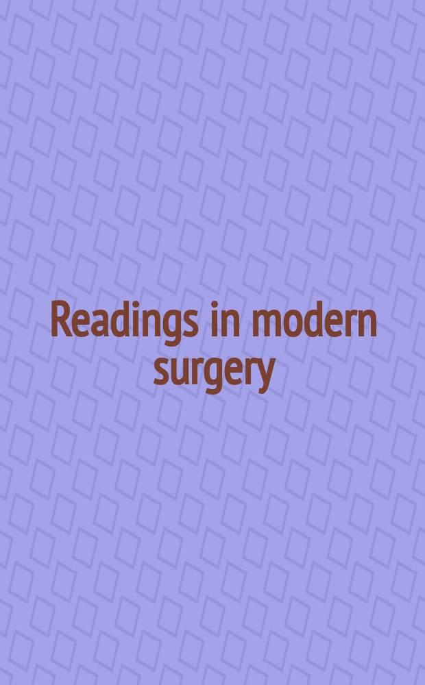Readings in modern surgery