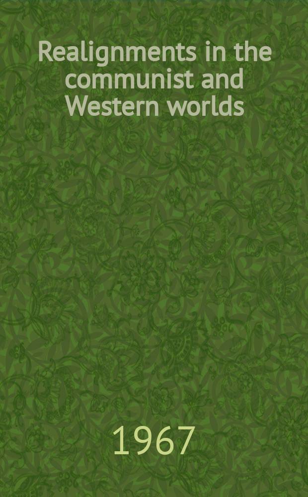 Realignments in the communist and Western worlds : Symposium