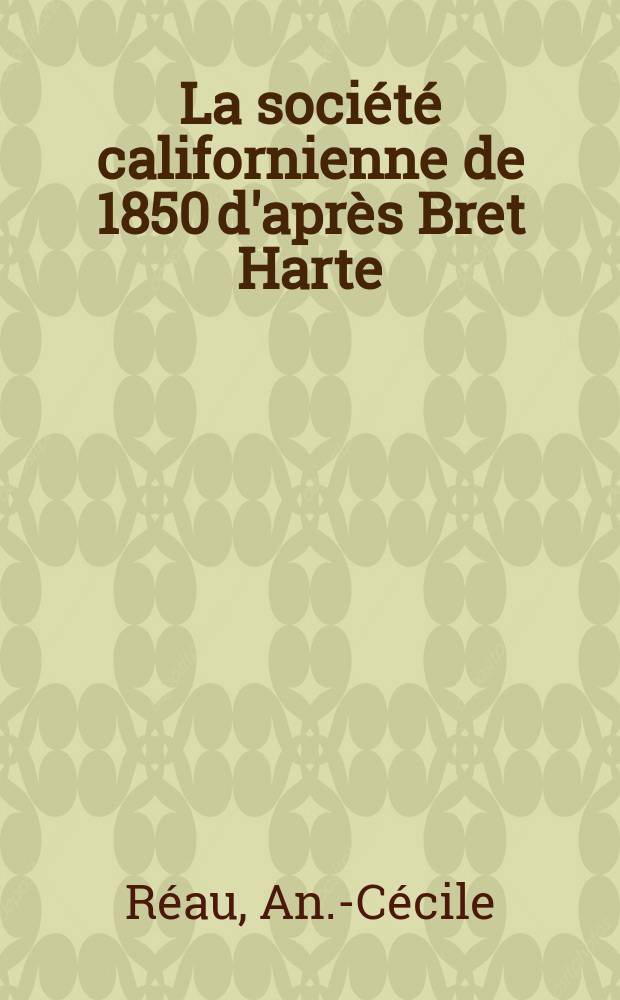 La société californienne de 1850 d'après Bret Harte