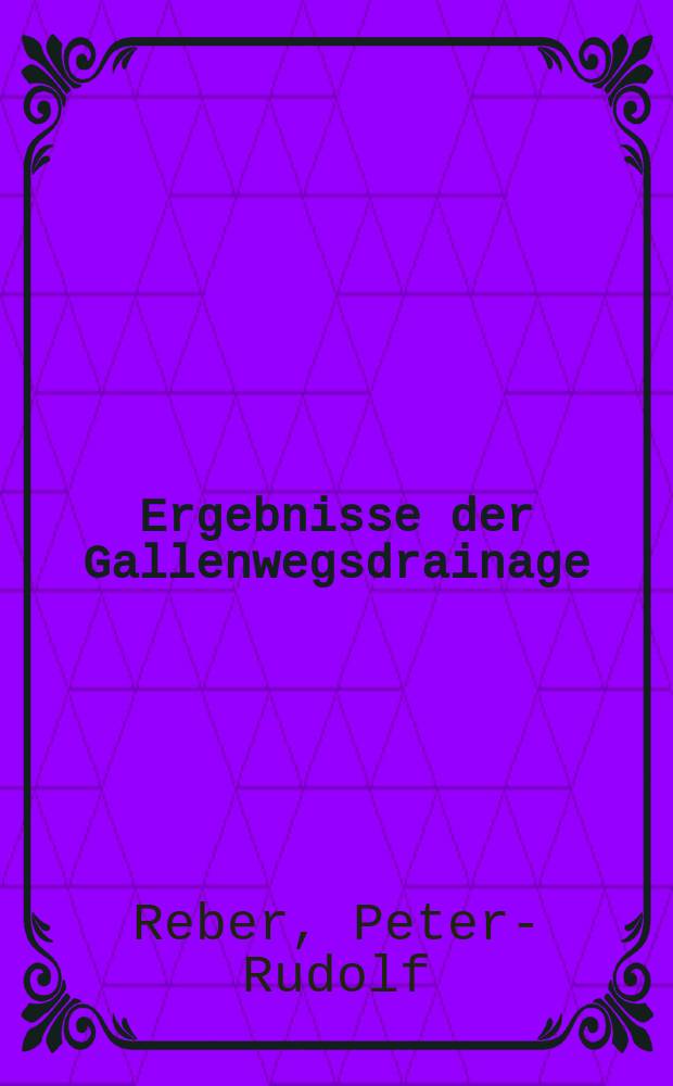 Ergebnisse der Gallenwegsdrainage (PTCD) in Feinnadelpunktionstechnik : Inaug.-Diss