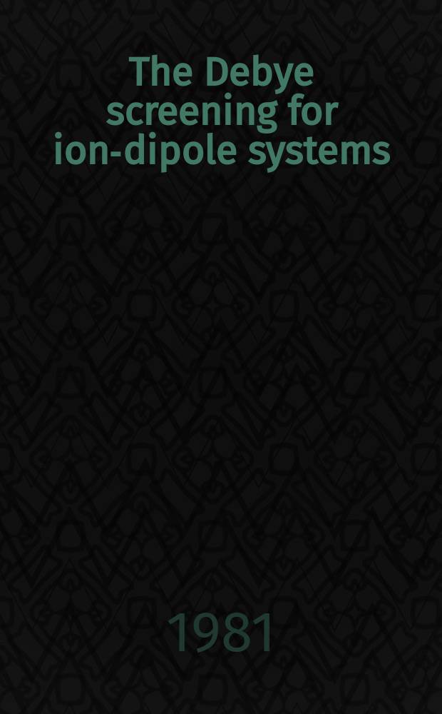 The Debye screening for ion-dipole systems