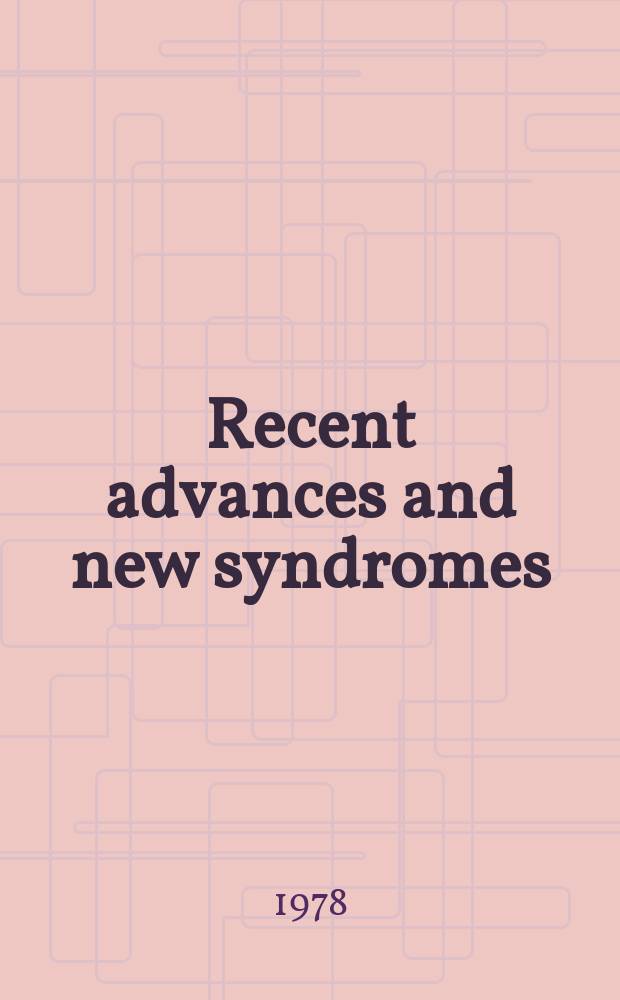 Recent advances and new syndromes : Spons. by The Nat. found - March of dimes at The Hyatt-Regency Memphis hotel. Memphis Tenn