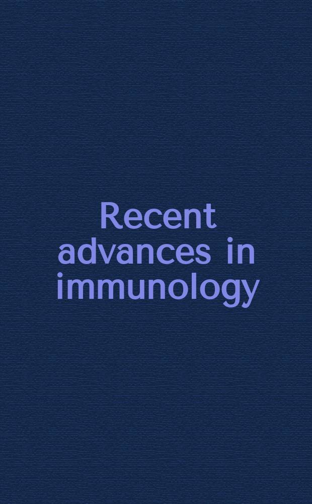 Recent advances in immunology : Proc. of the Fifth Europ. immunology meet., held June 1982 in Istanbul, Turkey