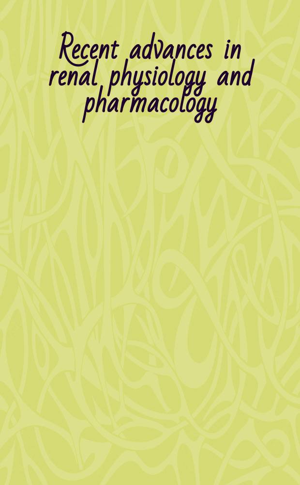 Recent advances in renal physiology and pharmacology